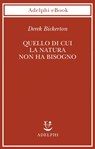 Quello di cui la natura non ha bisogno - Derek Bickerton - 9788845985324