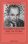 L’uomo venuto dal futuro - Ananyo Bhattacharya - 9788845987465