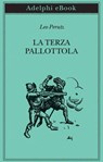 La terza pallottola - Leo Perutz - 9788845988035