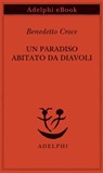 Un paradiso abitato da diavoli - Benedetto Croce - 9788845988400