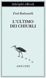 L’ultimo dei chiurli - Fred Bodsworth - 9788845988776