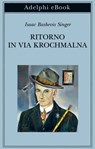 Ritorno in via Krochmalna - Isaac Bashevis Singer - 9788845988929
