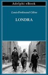 Londra - Louis-Ferdinand Céline - 9788845989063