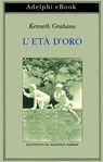 L’età d’oro - Kenneth Grahame - 9788845989483