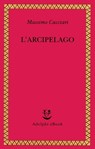 L’Arcipelago - Massimo Cacciari - 9788845989742