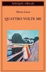 Quattro volte me - Maria Lazar - 9788845989872