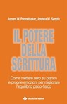 Il potere della scrittura - Joshua M. Smyth ; James W. Pennebaker - 9788848135382