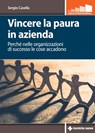Vincere la paura in azienda - Sergio Casella - 9788848138550