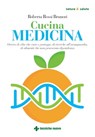 Cucina medicina - Roberta Rossi Brunori - 9788848140454