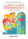 La prevenzione ortodontica in età prescolare - Luigi Paglia ; Michela Paglia ; Giuseppe Marzo ; Vincenzo Quinzi ; Nicolò Carugo ; Sara Colombo ; Sabina Saccomanno - 9788848145848