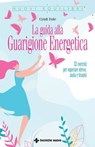 La guida alla Guarigione Energetica - Cyndi Dale - 9788848148139