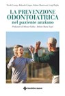 La prevenzione odontoiatrica nel paziente anziano - Luigi Paglia - 9788848148504