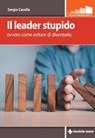 Il leader stupido - Sergio Casella - 9788848148689