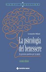 La psicologia del benessere - Leonardo Milani - 9788848148818