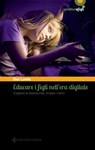 Educare i figli nell'era digitale - Bex Lewis - 9788848150101