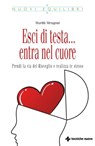 Esci di testa... entra nel cuore - Marilù Mengoni - 9788848150323