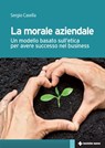 La morale aziendale - Sergio Casella - 9788848151054