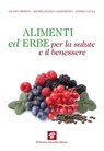 Alimenti ed erbe per la salute e il benessere - Iacopo Bertini ; Michelangelo Giampietro ; Andrea Lugli - 9788849003970
