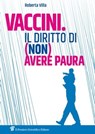 Vaccini. Il diritto di (non) avere paura - Roberta Villa - 9788849006841