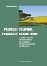 Paesaggi coltivati, paesaggio da coltivare - Alessandra Cazzola - 9788849209822