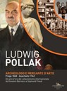 Ludwig Pollak. Archeologo e Mercante d'Arte - Paola Cagiano de Azevedo ; Domenico Chianese ; Francesca de Tomasi ; Sylvia Diebner ; Eloisa Dodero ; Simone Foresta ; Selma Jahnke ; Olga Melasecchi ; Mette Moltesen ; Orietta Rossini ; Lucia Spagnuolo ; Simonetta Tozzi ; Hans von Trotha - 9788849243895