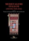 Medievalismi italiani - Italian medievalisms - Tommaso di Carpegna Falconieri ; Riccardo Facchini ; Davide Iacono ; Stella Losasso ; Sonia Merli ; Maria Chiara Pepa ; Francesco Pirani ; Francesca Roversi Monaco - 9788849243901