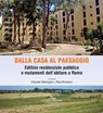 Dalla casa al paesaggio - Antonio Cappuccitti ; Antonella Carosi ; Catia Carosi ; Eleonora Cuscinà ; Tullia Valeria Di Giacomo ; Florence Ferran ; Fabiola Fratini ; Chiristophe Laforge ; Roberto Magini ; Roberto Marcelli ; Claudia Mattogno ; Alessandra Nguyen Xuan ; Anna Laura Pal - 9788849244250