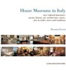 House Museums in Italy - Rosanna Pavoni - 9788849247428