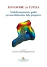 Rinnovare la tutela - Giovanni Azzena ; Vincenzo Bagnolo ; Roberto Busonera ; Enrico Cicalò ; Barbara De Filippo ; Maria Linda Falcidieno ; Francesca Fatta ; Valentina Favrin ; Cairoli Fulvio Giuliani ; Elisabetta Gola ; Maria Pia Guermandi ; Emiliano Ilardi ; Elena Ippoliti ; - 9788849290769