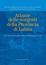 Atlante delle sorgenti della Provincia di Latina - Carlo Gazzetti ; Antonio Loy ; Silvia Rossi ; Paolo Sarandrea - 9788849292015
