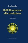 Dall'illuminismo alla rivoluzione - Eric Voegelin - 9788849297089