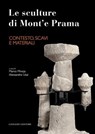 Le sculture di Mont'e Prama - Contesto, scavi e materiali - Ivana Angelini ; Gilberto Artioli ; Domenico Basile ; Alessandra Bedini ; Roberto Cameriere ; Alba Canu ; Salvatore Carboni ; Stefano De Luca ; Carla Del Vais ; Ornella Fonzo ; Luca Lai ; Fulvia Lo Schiavo ; Marco Minoja ; Tamsin O'Connell ; Elsa Pacciani - 9788849299588