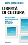 Libertà di cultura - Luca Nannipieri - 9788849839166
