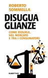 Disuguaglianze - Roberto Sommella - 9788849857290