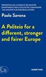 A Politeia for a different, stronger and fairer Europe - Paolo Savona - 9788849857542