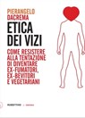 Etica dei vizi - Pierangelo Dacrema - 9788849861600