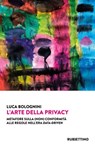 L’arte della privacy - Luca Bolognini - 9788849872194