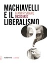 Machiavelli e il liberalismo - Giancristiano Desiderio - 9788849873306