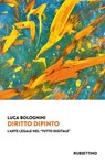 Diritto dipinto - Luca Bolognini - 9788849877021