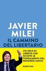 Il cammino del libertario - Javier Milei ; Claudia Razza - 9788849881417