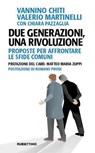Due generazioni, una rivoluzione - Vannino Chiti ; Valerio Martinelli ; Chiara Pazzaglia ; Matteo Maria Zuppi ; Romano Prodi - 9788849882995
