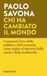 Chi ha cambiato il mondo - Paolo Savona - 9788849884906