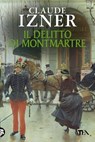 Il delitto di Montmartre - Claude Izner - 9788850237883