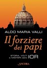 Il forziere dei papi. Storia, volti e misteri dello IOR - Aldo Maria Valli - 9788851412104
