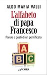 L'alfabeto di Papa Francesco - Aldo Maria Valli - 9788851415709