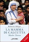 La mamma di Calcutta - Roberto Allegri - 9788851417710