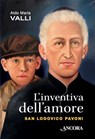 L'inventiva dell'amore - Aldo Maria Valli - 9788851418182