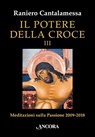 Il potere della Croce III - Raniero Cantalamessa - 9788851421700