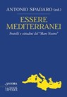 Essere mediterranei - Antonio Spadaro - 9788851423087