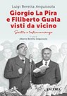 Giorgio La Pira e Filiberto Guala visti da vicino - Luigi Beretta Anguissola - 9788851423650